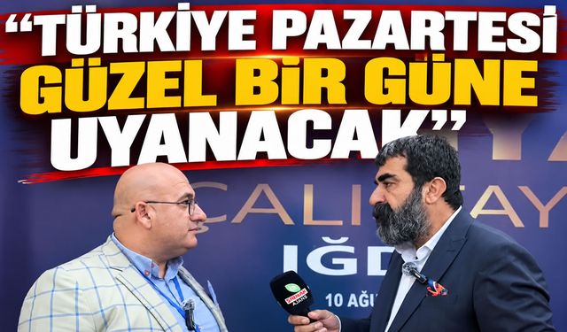 Geçgel, “Türkiye pazartesi güzel bir güne uyanacak”