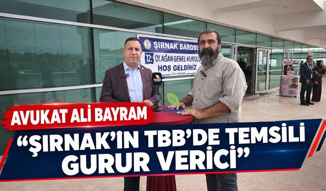 Avukat Ali Bayram, ‘Şırnak’ın TBB’de temsili gurur verici’