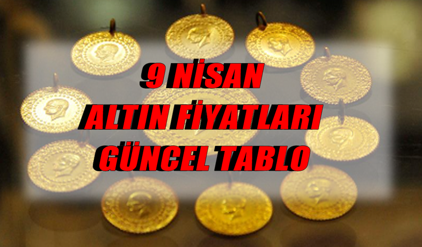 9 Nisan 2026 Gram, çeyrek ve ons altın ne kadar?