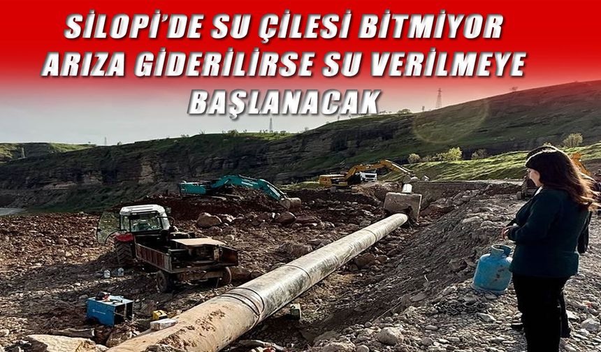 Silopi’de suyun yarın verilmesi planlanıyor