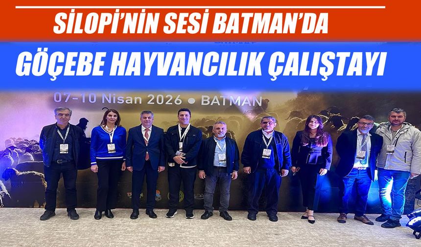 Silopi’nin sesi Batman’daki çalıştayda