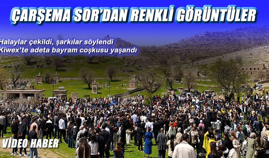 Çarşema Sor coşkusu İdil’de zirve yaptı