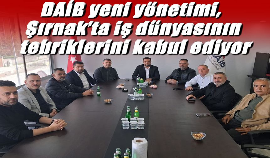 DAİB Şırnak Temsilciliğinde Tebrik Yoğunluğu Başladı