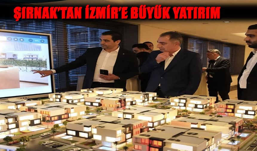 Şırnaklı İş İnsanından İzmir’e Büyük Yatırım