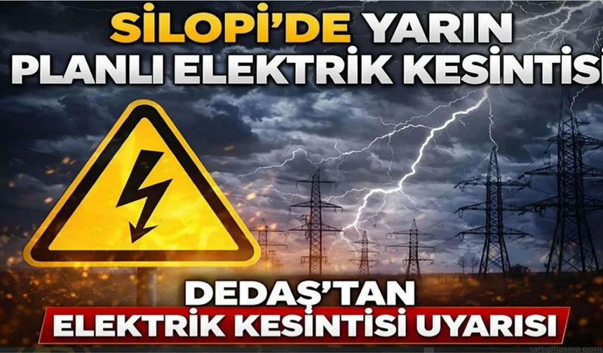 DEDAŞ Uyardı Silopi’de 21 Nisan’da Planlı Elektrik Kesintileri Yaşanacak