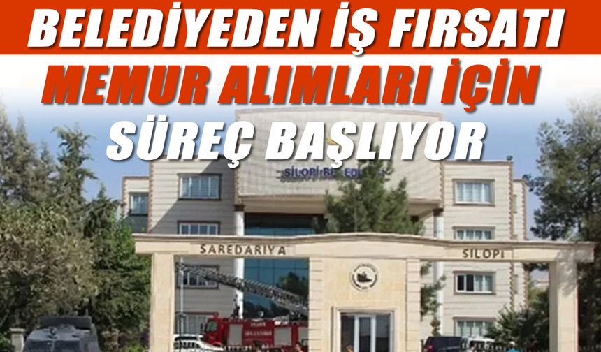 Silopi Belediyesi personel alıyor, tarihler netleşti!