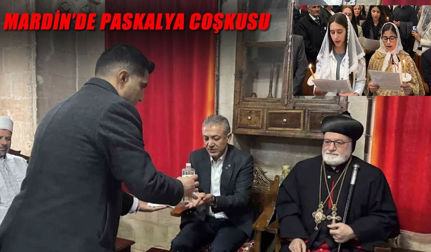 Mardin’de Paskalya Coşkusu Ayinlerle Kutlandı