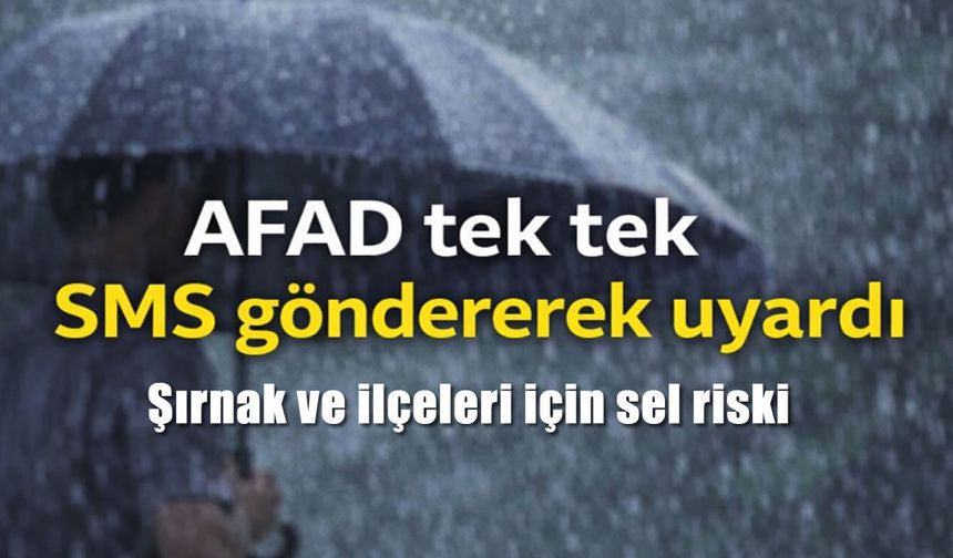 AFAD’dan Şırnak için sel uyarısı, yarın kuvvetli yağış bekleniyor