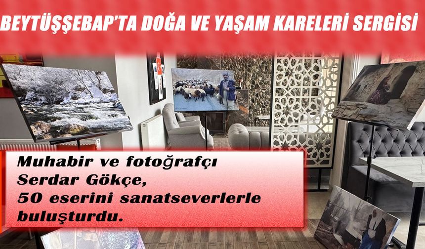 Beytüşşebap’ta doğa ve yaşam kareleri sergisi