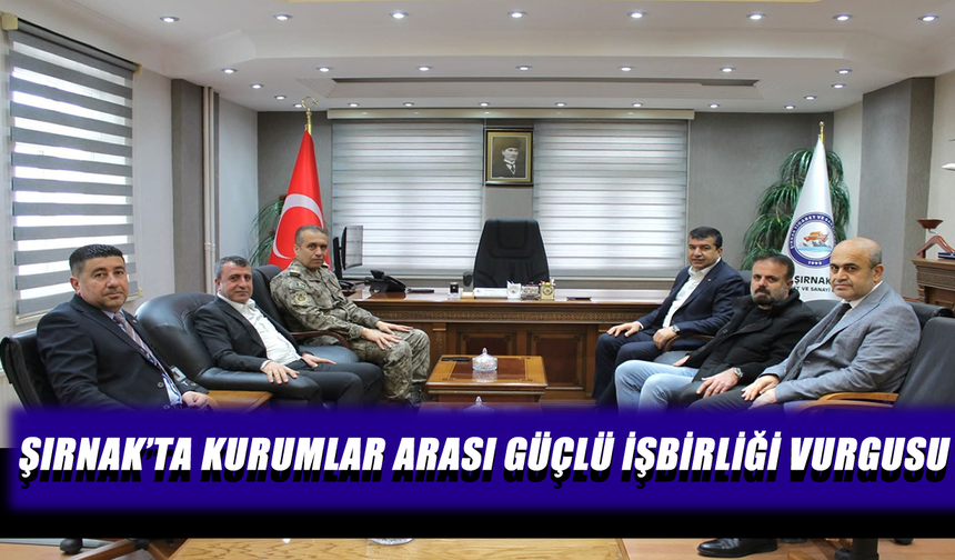 Şırnak’ta Güvenlik ve Ekonomi Masaya Yatırıldı