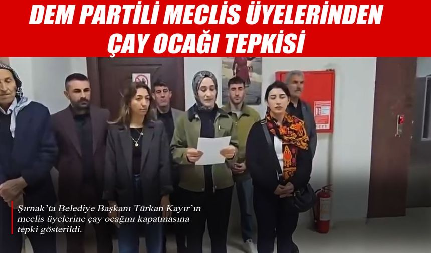 İdil’de Meclis Üyelerinden Çay Ocağı Açıklaması