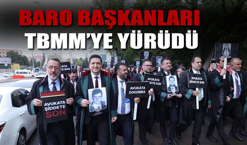 Avukata şiddete tepki, Baro başkanları Meclise yürüdü