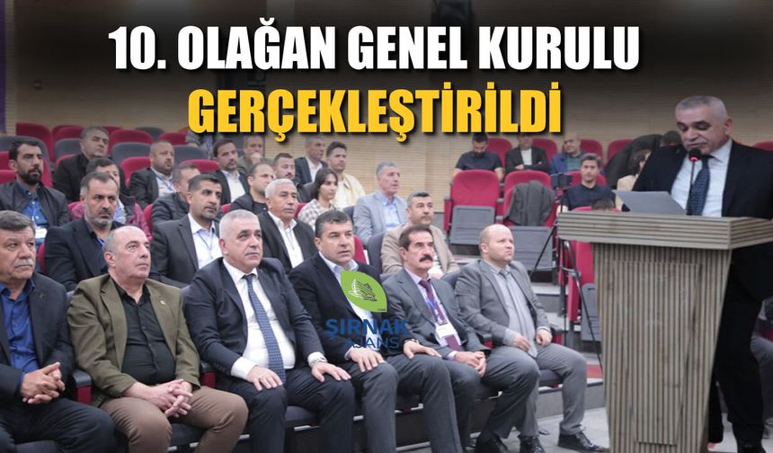 Şırnak ESOB genel kurulunda birlik ve beraberlik mesajları