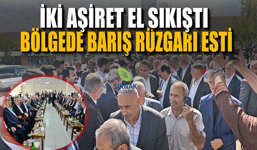 İki aşiret el sıkıştı, bölgede barış rüzgarı esti