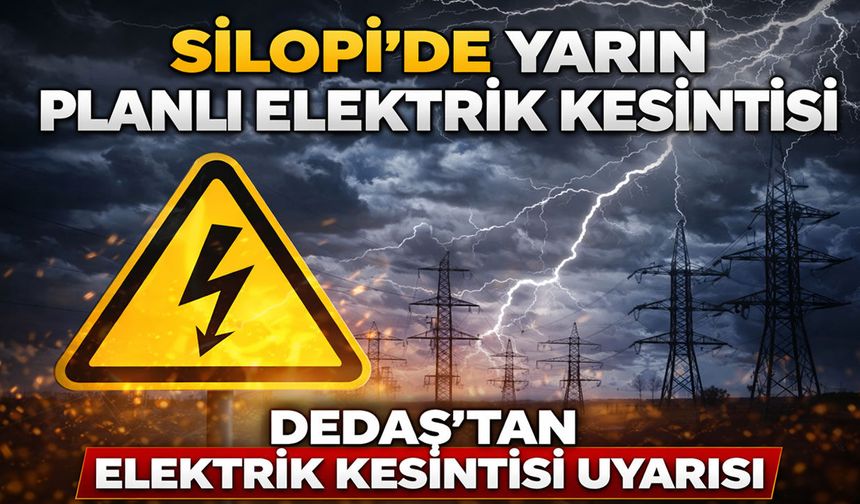 Yarın Silopi’de Elektrik Yok, İşte Saatler ve Bölgeler