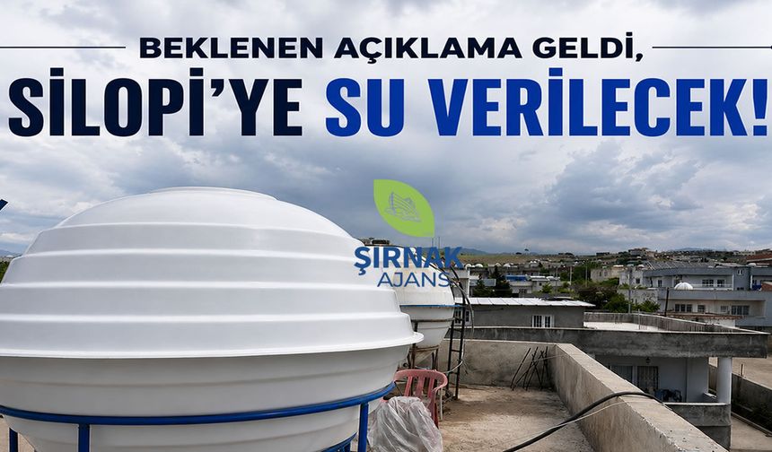 Beklenen açıklama geldi, Silopi’ye su verilecek!