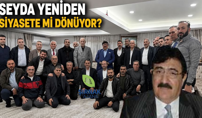 Seyda yeniden siyasete mi dönüyor?