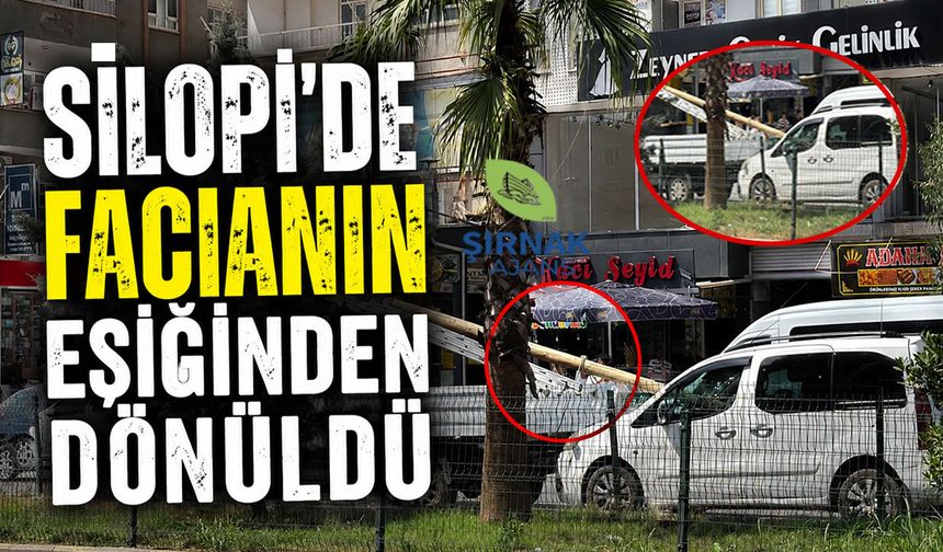 Silopi’de facianın eşiğinden dönüldü
