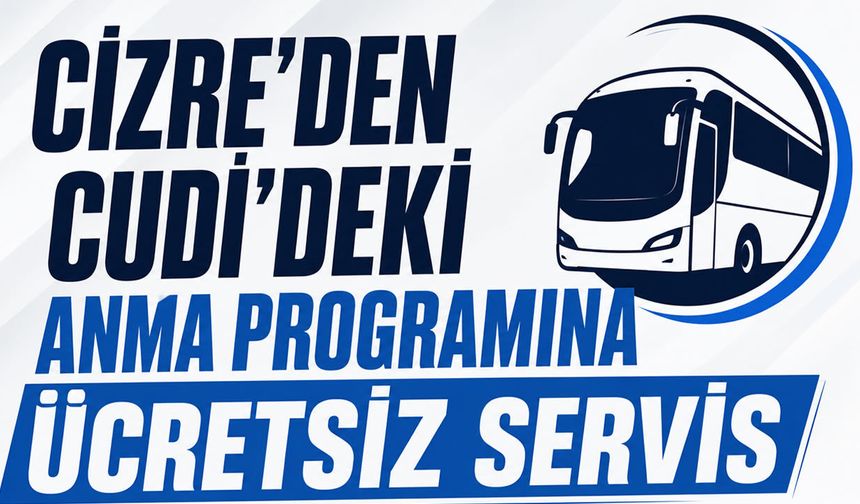 Cizre'den Cudi'deki anma programına ücretsiz servis