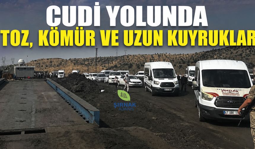 Cudi yolunda toz, kömür ve uzun kuyruklar