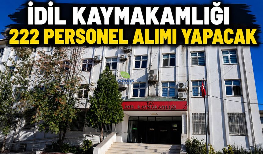 İdil Kaymakamlığı 222 Personel Alımı Yapacak
