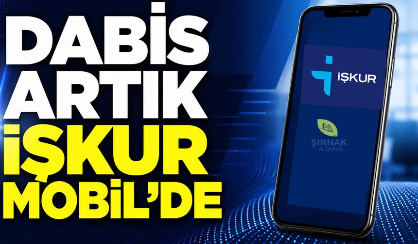 DABİS Artık İŞKUR Mobil Uygulamasında