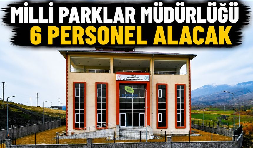 Milli Parklar Müdürlüğü 6 Personel Alacak