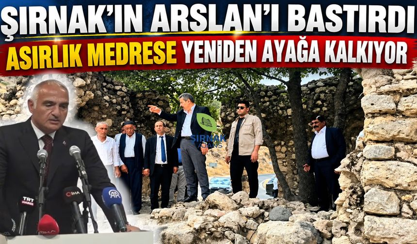 Şırnak'ın Arslan'ı bastırdı asırlık medrese yeniden ayağa kalkıyor
