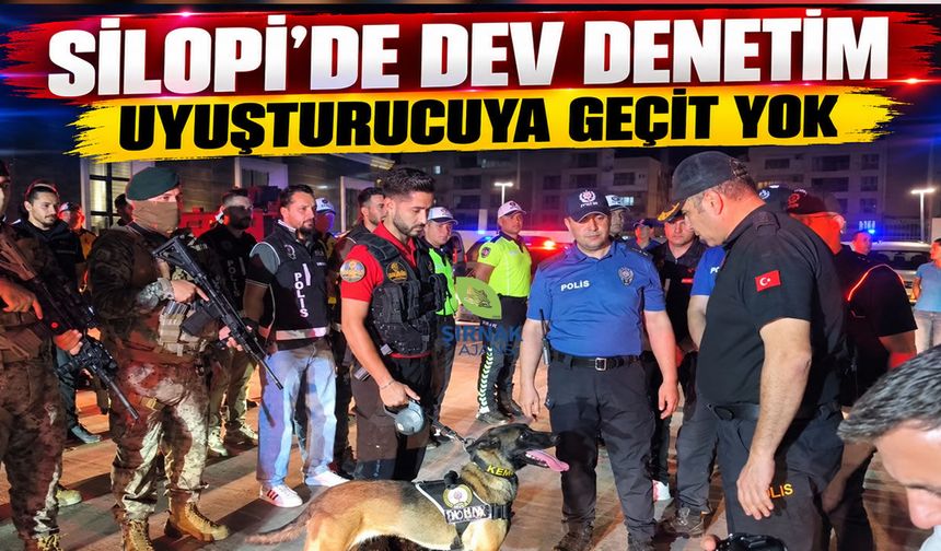 Silopi'de Dev Denetim, Uyuşturucuya geçit yok