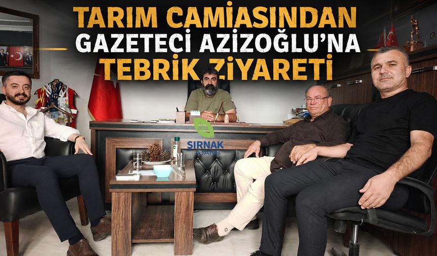 Tarım camiasından Gazeteci Azizoğlu’na tebrik ziyareti