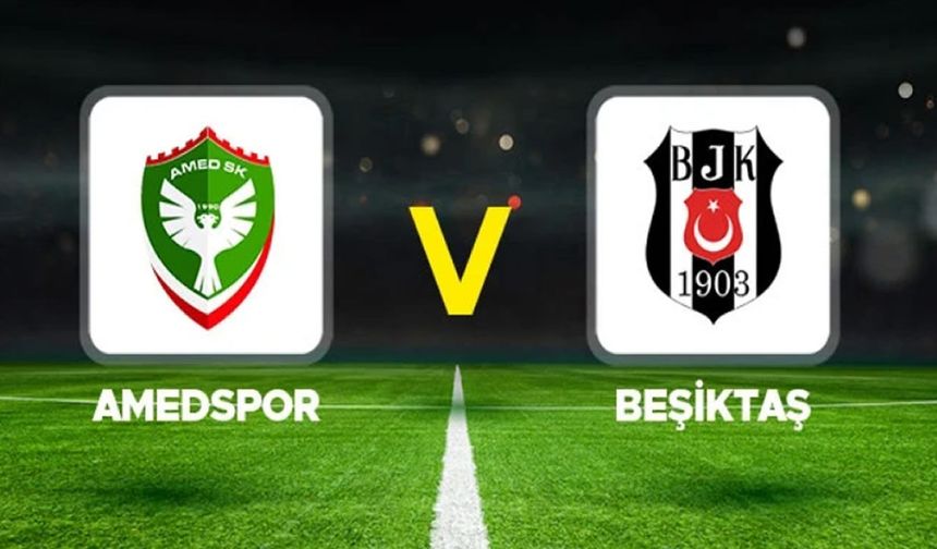 Amedspor-Beşiktaş maçı ne zaman, hangi kanalda, saat kaçta?