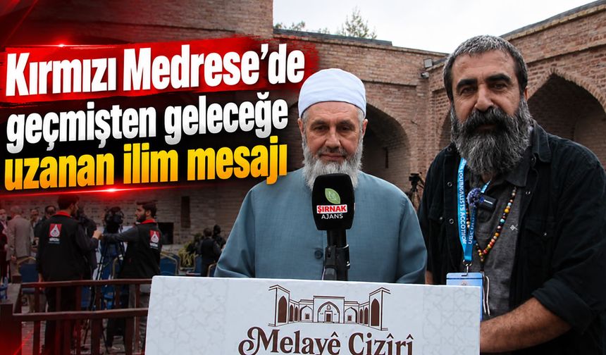 Kırmızı Medrese’de geçmişten geleceğe uzanan ilim mesajı