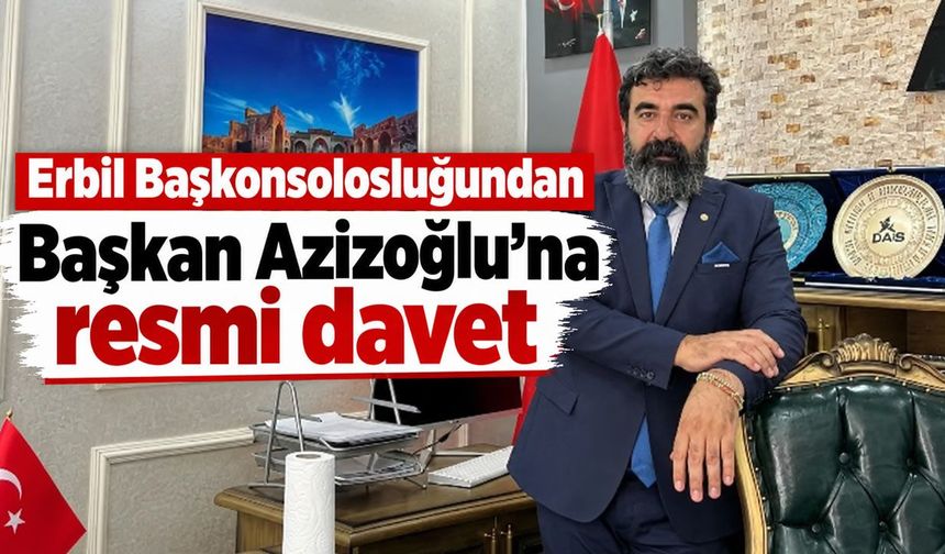 Erbil Başkonsolosluğundan Başkan Azizoğlu’na resmi davet