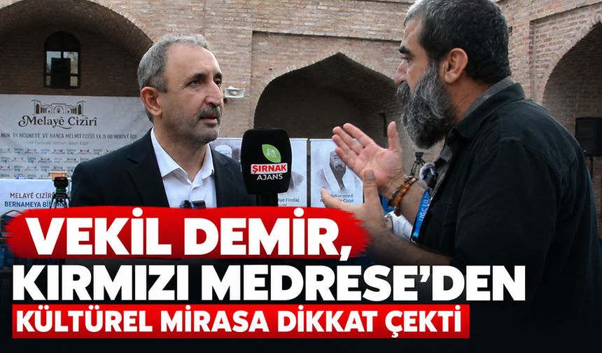 Vekil Demir, Kırmızı Medrese’den kültürel mirasa dikkat çekti