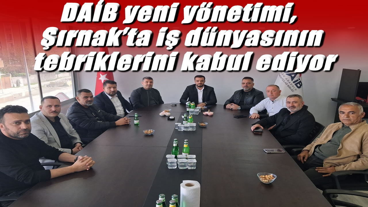 DAİB Şırnak Temsilciliğinde Tebrik Yoğunluğu Başladı