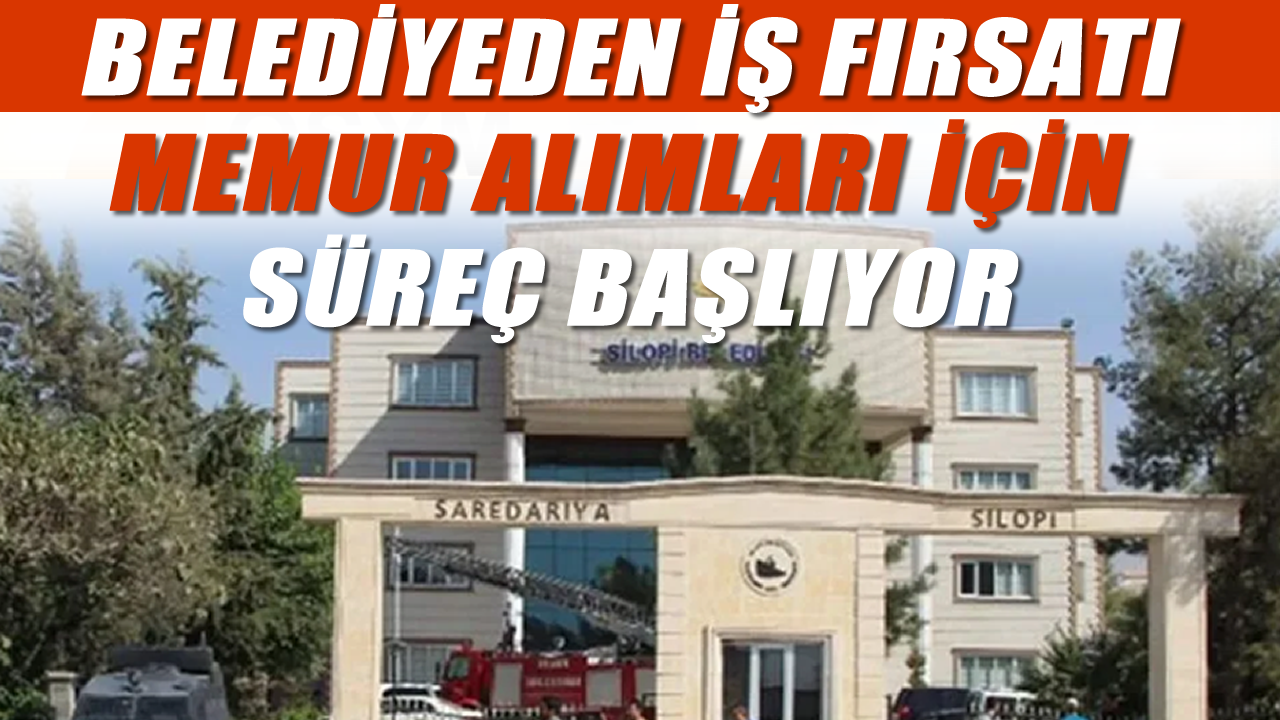 Silopi Belediyesi personel alıyor, tarihler netleşti!