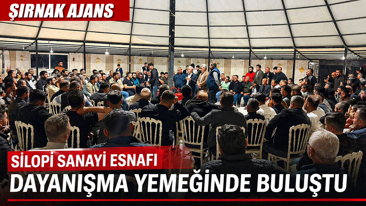 Silopi sanayi esnafı dayanışma yemeğinde buluştu