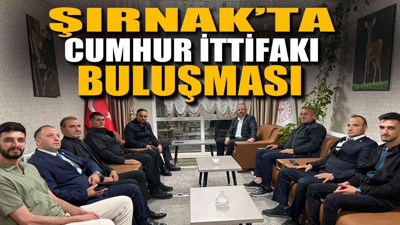 Şırnak’ta Cumhur İttifakı Buluşması