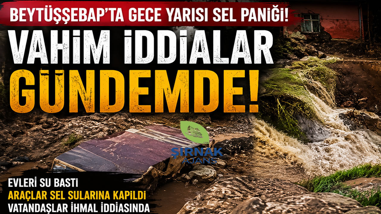 Beytüşşebaplı vatandaşlar “bu bir doğal afet değil” diyor