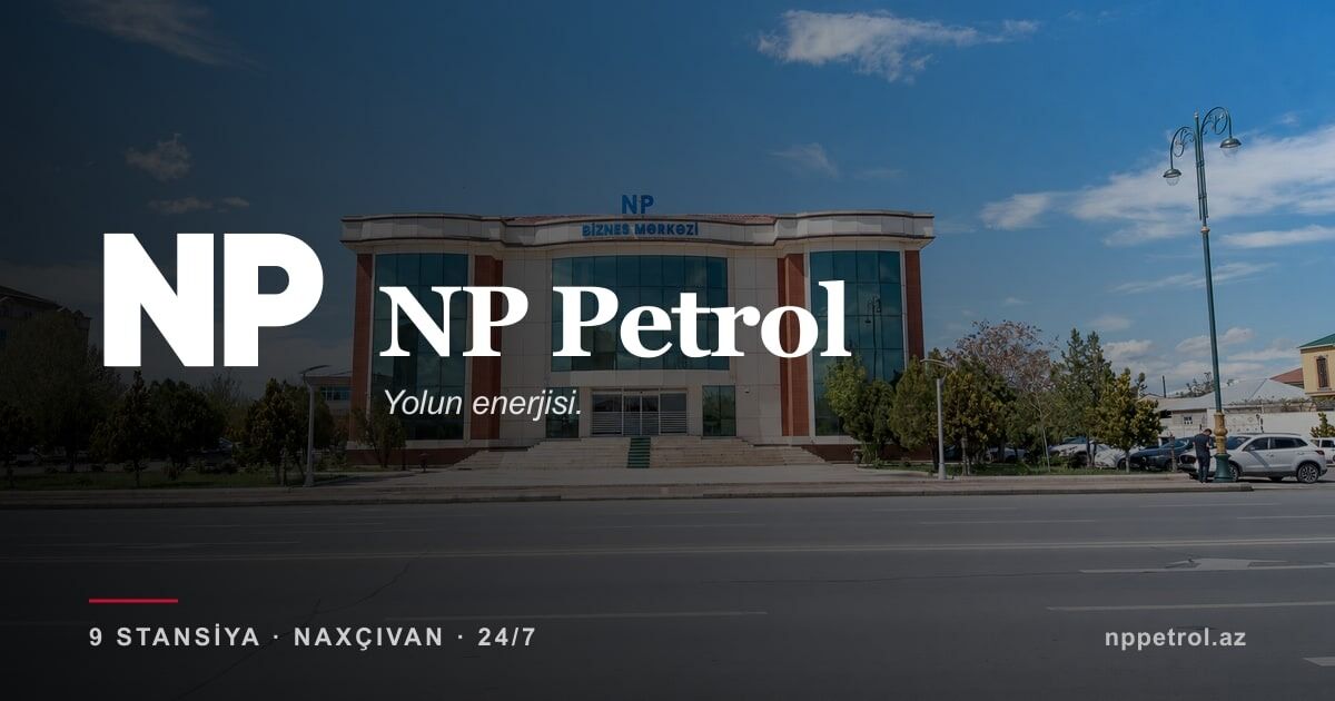 NP Petrol Bakü Borsası Yolunda-1