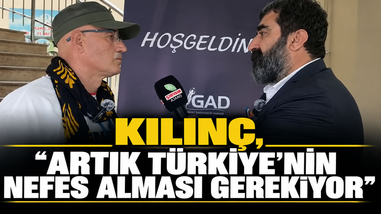 Kılınç, ‘Artık Türkiye’nin nefes alması gerekiyor’