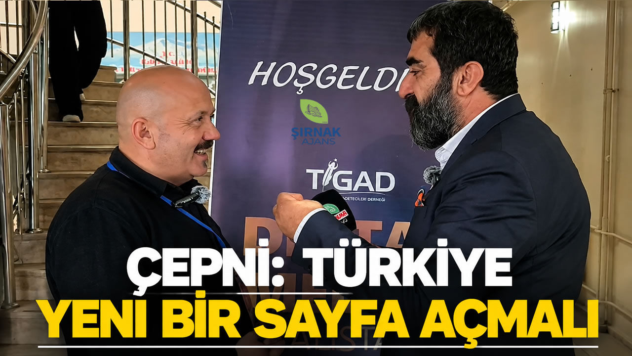 Çepni, “Türkiye yeni bir sayfa açmalı”