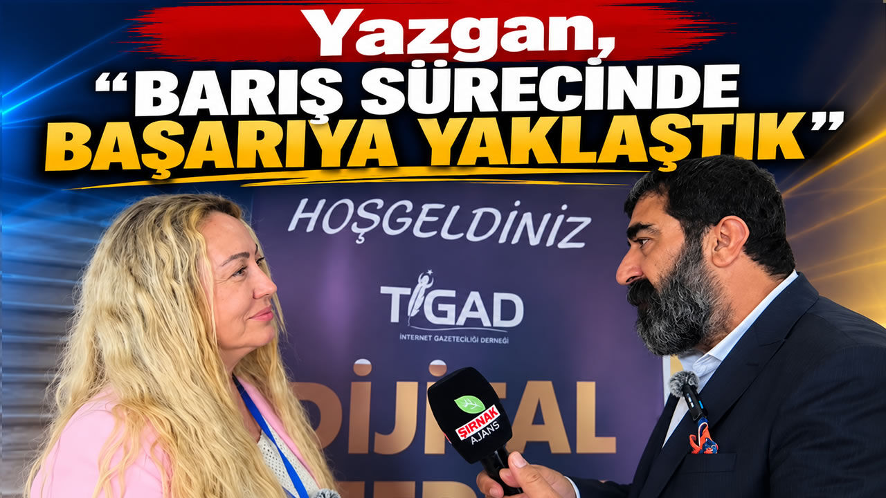 Yazgan, “Barış sürecinde başarıya yaklaştık”